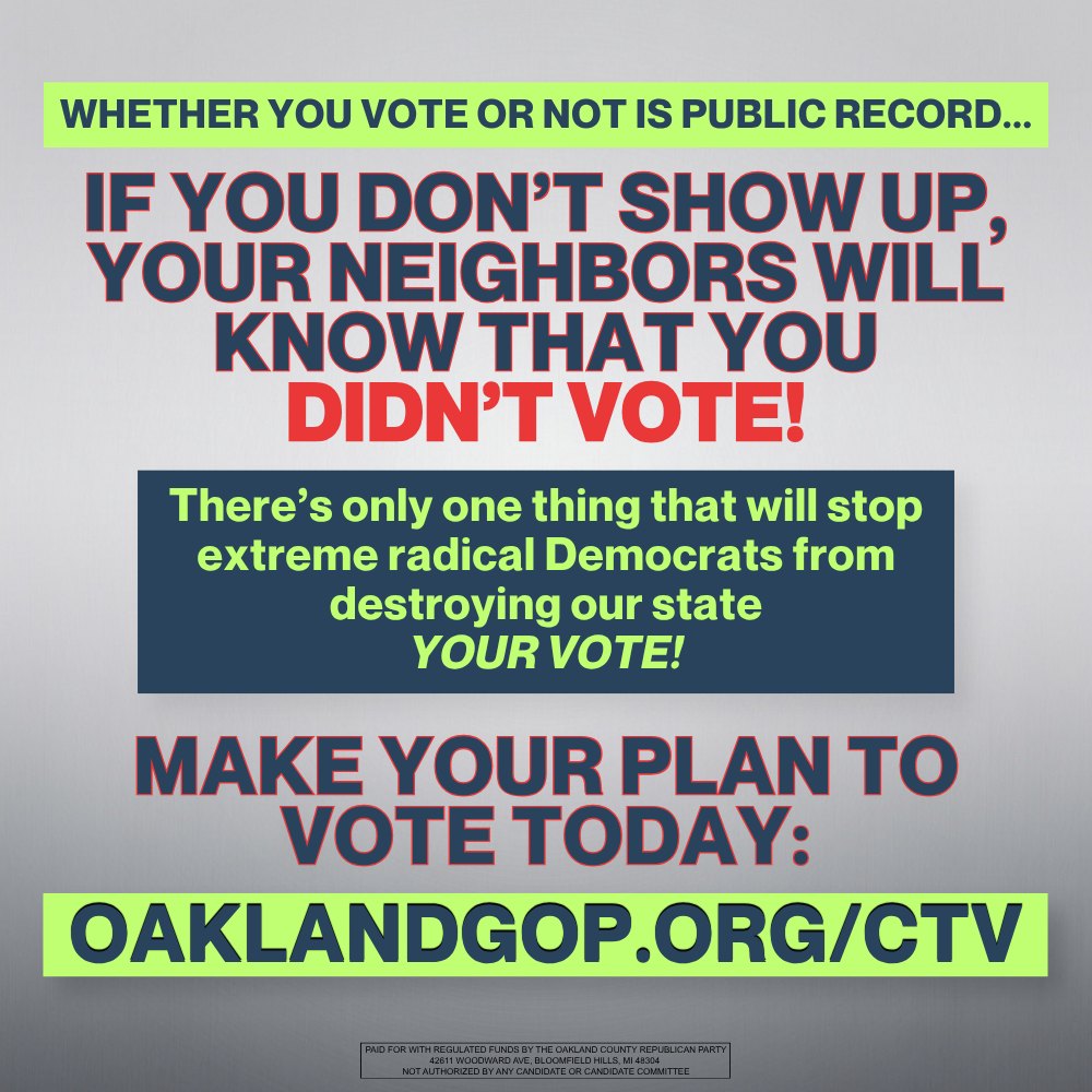 Whether you vote or not is public record. Make your plan to vote today at OaklandGOP.org/CTV